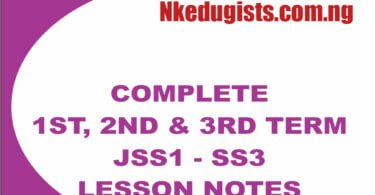 Complete lesson note for junior secondary school for Jss1 - Jss3