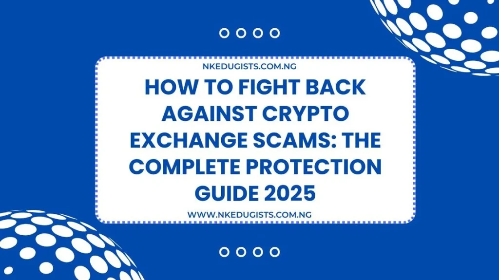 How to Fight Back Against Crypto Exchange Scams The Complete Protection Guide